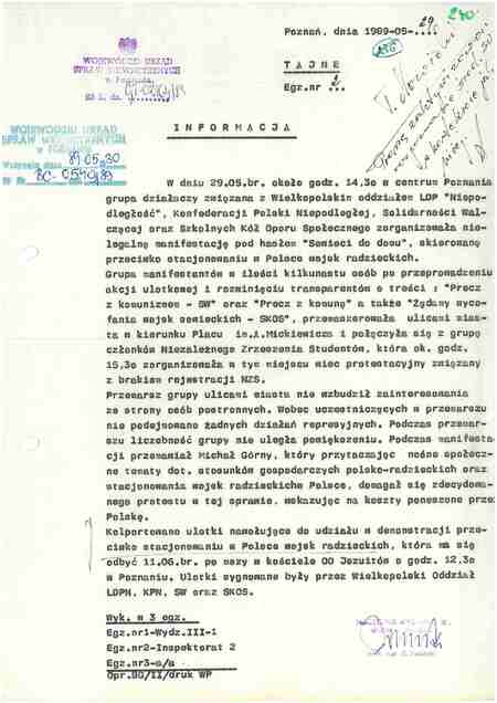 Informacja z 29 V 1989 r. dot. manifestacji zorganizowanej w tymże dniu w centrum Poznania przez Liberalno-Demokratyczną Partię „Niepodległość”, SW, KPN i SKOS pod hasłem „Sowieci do domu”, skierowanej przeciwko stacjonującym w kraju wojskom radzieckim
